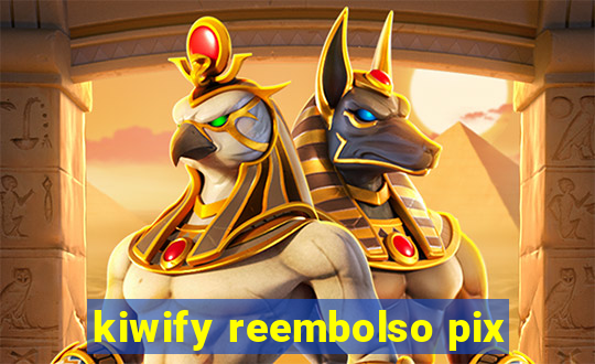 kiwify reembolso pix